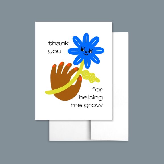 Thanks for Helping Me Grow Card